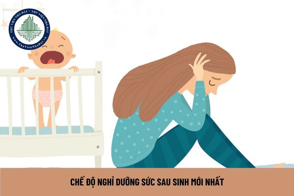 Chế độ nghỉ dưỡng sức sau sinh mới nhất