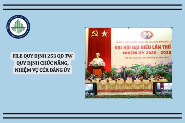 File Quy định 253 QĐ TW quy định chức năng, nhiệm vụ của đảng ủy cấp trên tại các bộ, ngành