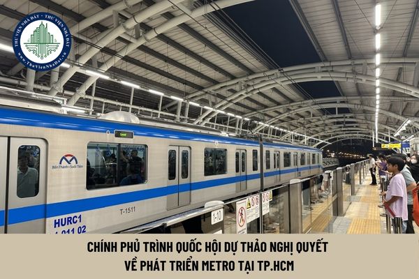 Chính phủ trình Quốc hội dự thảo nghị quyết về phát triển metro tại TP.HCM