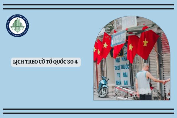 Lịch treo cờ Tổ quốc 30 4 kỷ niệm 50 năm giải phóng miền Nam chi tiết