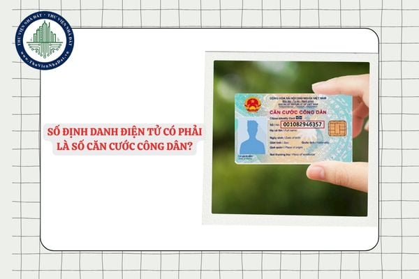 Số định danh điện tử có phải là số căn cước công dân không?