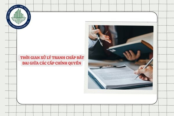 So sánh thời gian xử lý tranh chấp đất đai giữa các cấp chính quyền từ 01/7/2025