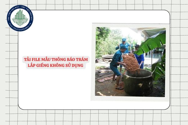 Tải file Mẫu thông báo trám lắp giếng không sử dụng mới nhất 2025