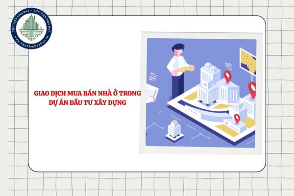 Giấy tờ chứng minh nhà ở đủ điều kiện kinh doanh đối với giao dịch mua bán nhà ở trong dự án đầu tư xây dựng khi chưa có Sổ hồng?