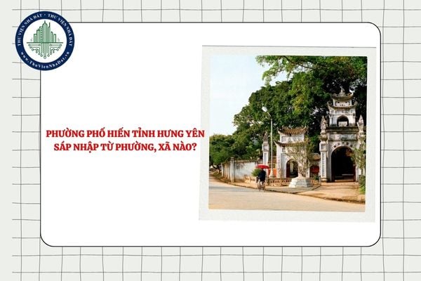 Phường Phố Hiến tỉnh Hưng Yên sáp nhập từ phường, xã nào?
