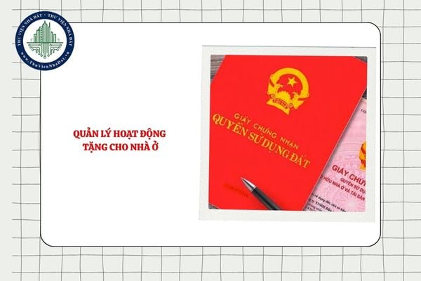 Việc quản lý hoạt động tặng cho nhà ở đối với tổ chức, cá nhân nước ngoài được thực hiện như thế nào?