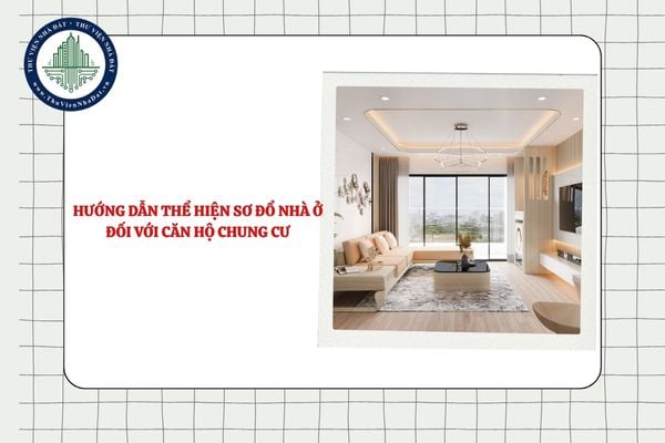 Hướng dẫn thể hiện sơ đổ nhà ở đối với căn hộ chung cư