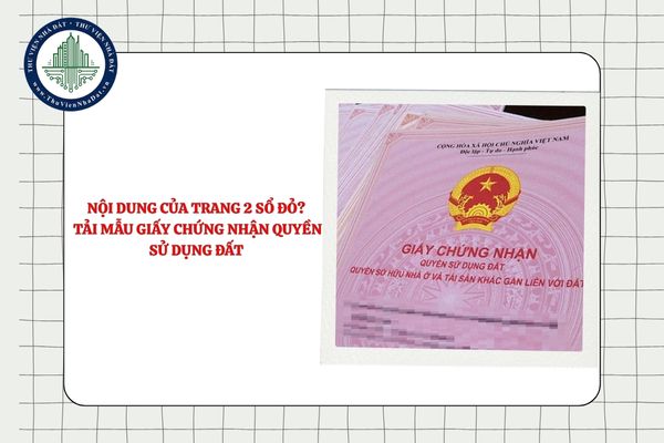 Nội dung của trang 2 Sổ đỏ? Tải mẫu Giấy chứng nhận quyền sử dụng đất mới nhất