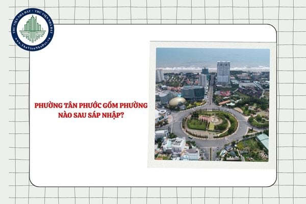 Phường Tân Phước gồm phường nào sau sáp nhập TPHCM theo Nghị quyết 1685?