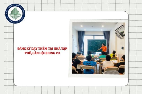 Đăng ký dạy thêm tại căn hộ chung cư có được hay không?