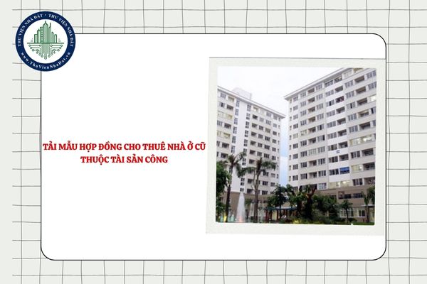 Tải Mẫu hợp đồng cho thuê nhà ở cũ thuộc tài sản công