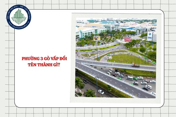 Phường 3 Gò Vấp đổi tên thành gì sau sắp xếp ĐVHC TPHCM?