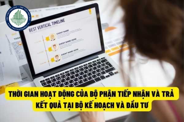 Bộ phận tiếp nhận và trả kết quả tại Bộ Kế hoạch và đầu tư hoạt động trong thời gian nào?