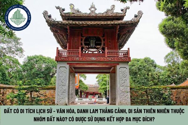 Đất có di tích lịch sử - văn hóa, danh lam thắng cảnh, di sản thiên nhiên thuộc nhóm đất nào? Có được sử dụng kết hợp đa mục đích? (Hình từ Internet)