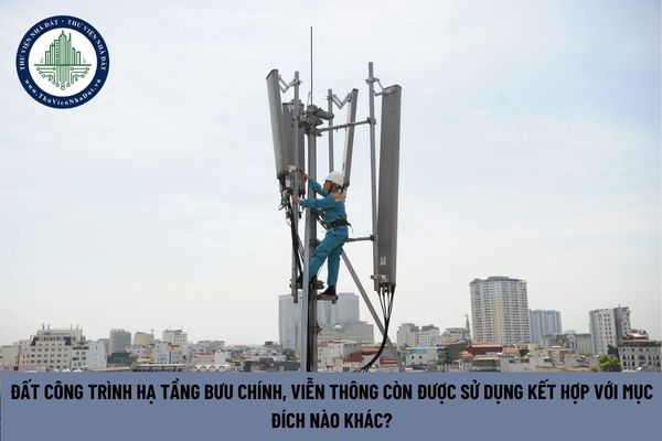 Đất công trình hạ tầng bưu chính, viễn thông còn được sử dụng kết hợp với mục đích nào khác? (Hình từ Internet)