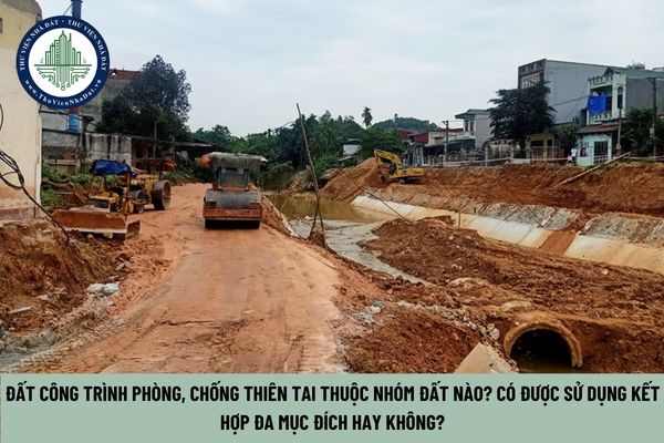 Đất công trình phòng, chống thiên tai thuộc nhóm đất nào? Có được sử dụng kết hợp đa mục đích hay không? (Hình từ Internet)