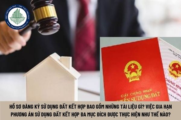 Hồ sơ đăng ký sử dụng đất kết hợp bao gồm những tài liệu gì? Việc gia hạn phương án sử dụng đất kết hợp đa mục đích được thực hiện như thế nào? (Hình từ Internet)