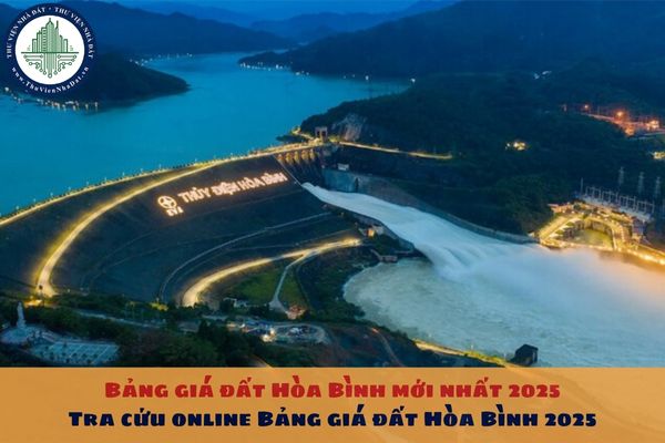 Bảng giá đất Hòa Bình mới nhất 2025: Tra cứu online Bảng giá đất Hòa Bình 2025