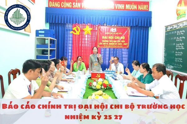 Báo cáo chính trị đại hội chi bộ trường học nhiệm kỳ 25 27