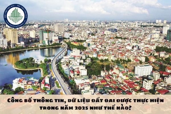 Công bố thông tin, dữ liệu đất đai được thực hiện như thế nào theo Nghị định 101 2024?