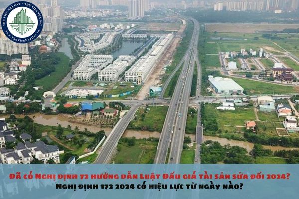 Đã có Nghị định 72 hướng dẫn Luật Đấu giá tài sản sửa đổi 2024? Nghị định 172 2024 có hiệu lực từ ngày nào?