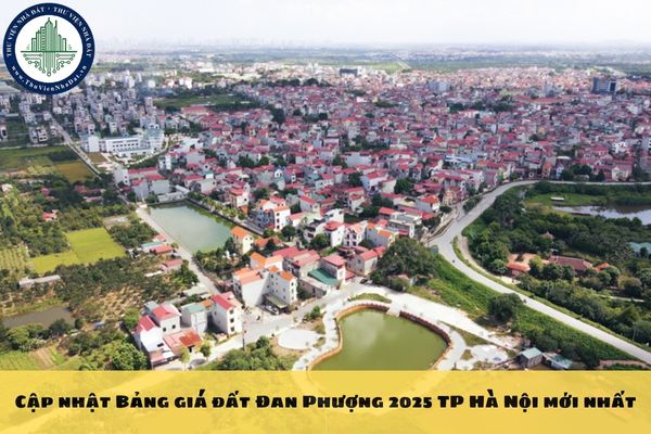 Cập nhật Bảng giá đất Đan Phượng 2025 TP Hà Nội mới nhất