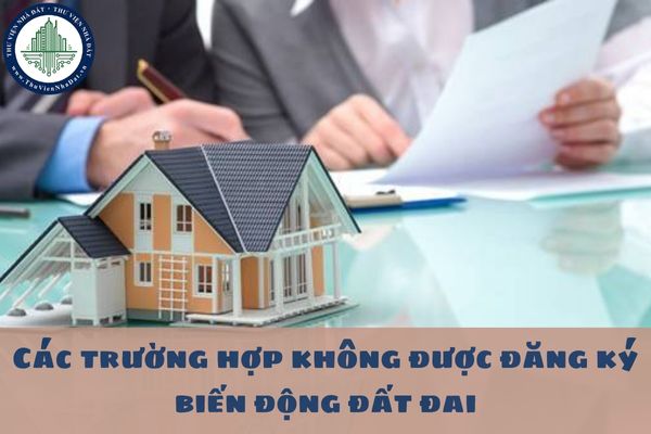 Các trường hợp không được đăng ký biến động đất đai