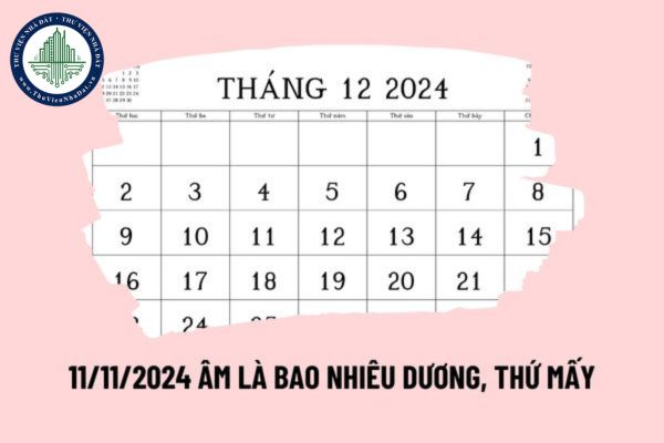 Ngày 11 tháng 11 âm là ngày bao nhiêu dương 2024? Ngày 11 11 âm lịch 2024 người lao động có được nghỉ làm việc hưởng nguyên lương không? 