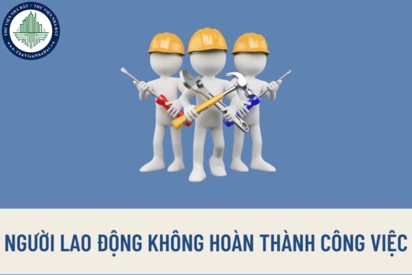 Người sử dụng lao động được đơn phương chấm dứt HĐLĐ khi người lao động không thể hoàn thành công việc không?