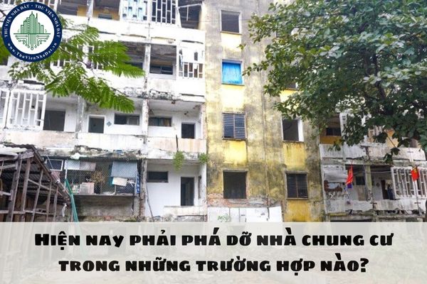 Hiện nay phải phá dỡ nhà chung cư trong những trường hợp nào?