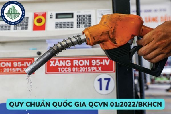 Quy chuẩn quốc gia QCVN 01:2022/BKHCN về Xăng, nhiên liệu điêzen và nhiên liệu sinh học mới từ ngày 01/02/2023