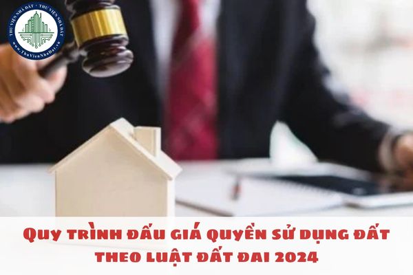 Quy trình đấu giá quyền sử dụng đất theo Luật Đất đai 2024