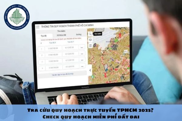 Tra cứu quy hoạch trực tuyến TPHCM 2025? Check quy hoạch miễn phí đất đai