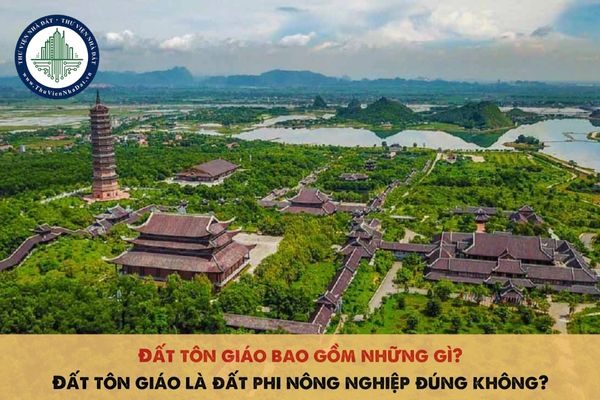 Đất tôn giáo bao gồm những gì? Đất tôn giáo là đất phi nông nghiệp đúng không?