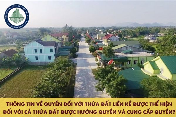 Thông tin về quyền đối với thửa đất liền kề được thể hiện đối với cả thửa đất được hưởng quyền và cung cấp quyền?