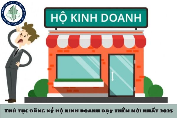 Thủ tục đăng ký hộ kinh doanh dạy thêm mới nhất 2025