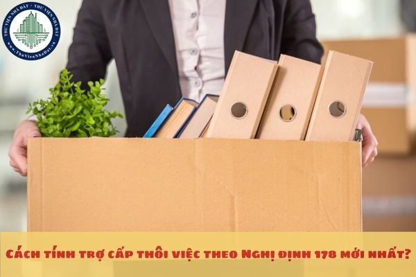 Cách tính trợ cấp thôi việc theo Nghị định 178 mới nhất?