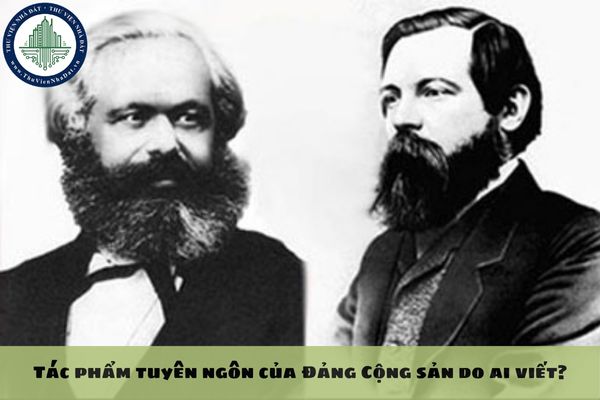 Tác phẩm Tuyên ngôn của Đảng Cộng sản do ai viết?