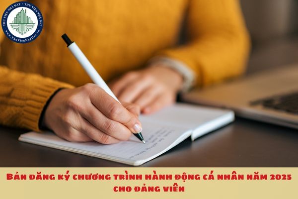 Bản đăng ký chương trình hành động cá nhân năm 2025 cho đảng viên
