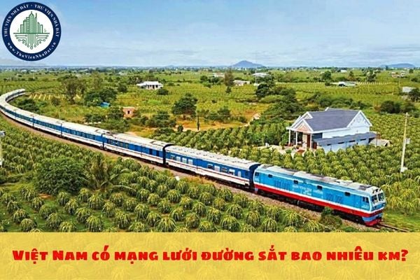 Việt Nam có mạng lưới đường sắt bao nhiêu km?