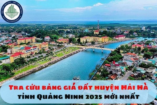 Tra cứu bảng giá đất huyện Hải Hà tỉnh Quảng Ninh 2025 mới nhất