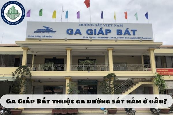 Ga Giáp Bát thuộc ga đường sắt nằm ở đâu?