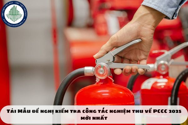 Tải Mẫu đề nghị kiểm tra công tác nghiệm thu về PCCC 2025 mới nhất