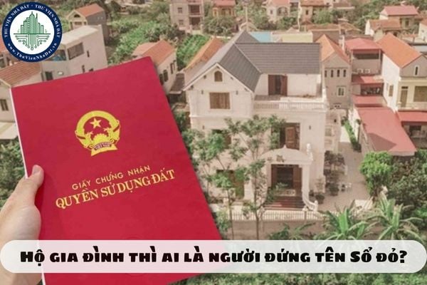 Hộ gia đình thì ai là người đứng tên Sổ đỏ?