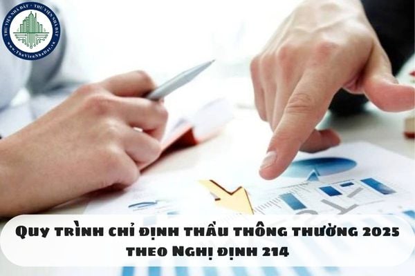 Quy trình chỉ định thầu thông thường 2025 theo Nghị định 214