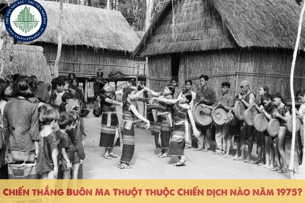 Chiến thắng Buôn Ma Thuột thuộc Chiến dịch nào năm 1975?