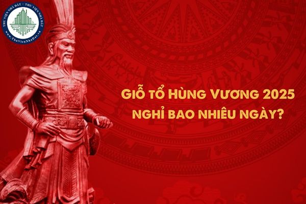 Giỗ tổ Hùng Vương 2025 nghỉ bao nhiêu ngày?