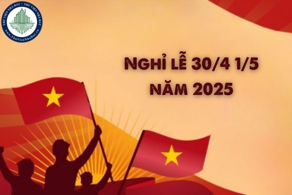 30/4 1/5 năm 2025 nghỉ mấy ngày? Nghỉ lễ 30/4 1/5 năm 2025 được hưởng lương không?