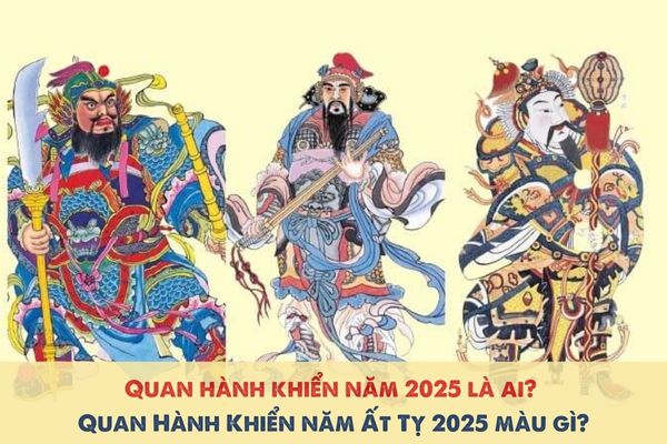 Quan hành khiển năm 2025 là ai? Quan Hành Khiển năm Ất Tỵ 2025 màu gì?