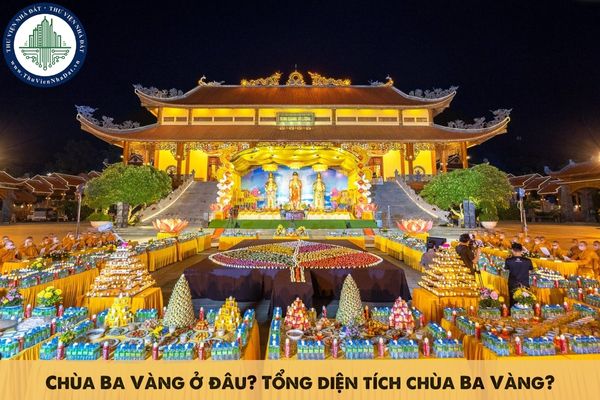 Chùa Ba Vàng ở đâu? Tổng diện tích chùa Ba Vàng? 